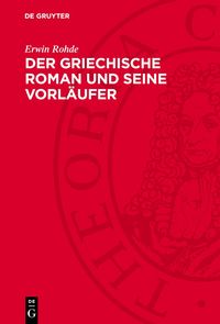 Produktbild: Der griechische Roman und seine Vorl&auml;ufer