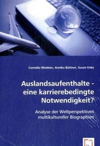 Produktbild: Weidner, C: Auslandsaufenthalte - eine karrierebedingte Notw
