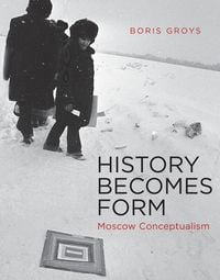 Produktbild: Groys, B: History Becomes Form