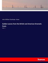 Produktbild: Golden Leaves from the British and American Dramatic Poets