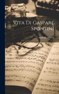 Produktbild: Vita Di Gaspare Spontini