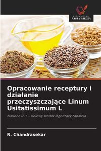 Produktbild: Opracowanie receptury i dzia&iquest;anie przeczyszczaj&iquest;ce Linum Usitatissimum L