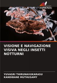 Produktbild: Visione E Navigazione Visiva Negli Insetti Notturni