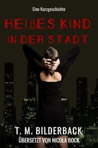 Produktbild: Hei&szlig;es Kind in der Stadt - Eine Kurzgeschichte