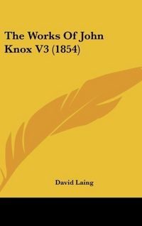 Produktbild: The Works Of John Knox V3 (1854)