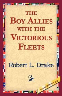 Produktbild: The Boy Allies with the Victorious Fleets