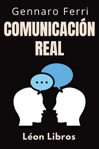 Produktbild: Comunicaci&oacute;n Real (Colecci&oacute;n Inteligencia Emocional, #4)