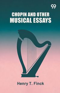 Produktbild: Chopin And Other Musical Essays