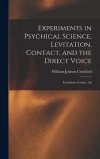 Produktbild: Experiments in Psychical Science, Levitation, Contact, and the Direct Voice