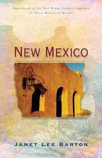Produktbild: New Mexico: Heartbreak of the Past Draws Couples Together in Three Historical Novels