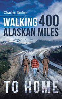 Produktbild: Walking 400 Alaskan Miles to Home