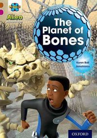 Produktbild: Project X Alien Adventures: Brown Book Band, Oxford Level 10: The Planet of Bones