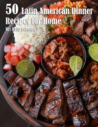 Produktbild: 50 Latin American Dinner Recipes for Home