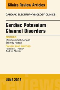 Produktbild: Cardiac Potassium Channel Disorders, An Issue of Cardiac Electrophysiology Clinics