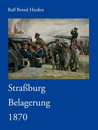 Produktbild: Stra&szlig;burg Belagerung 1870