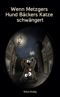 Produktbild: Wenn Metzgers Hund B&auml;ckers Katze schw&auml;ngert