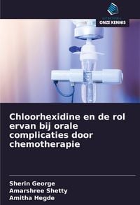 Produktbild: Chloorhexidine en de rol ervan bij orale complicaties door chemotherapie