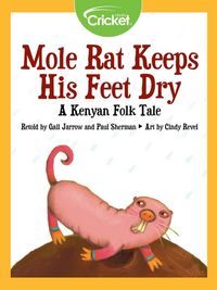 Produktbild: Mole Rat Keeps His Feet Dry: A Kenyan Folk Tale