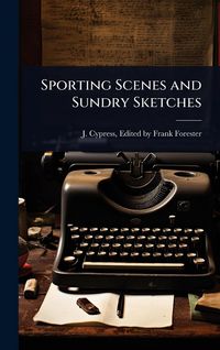 Produktbild: Sporting Scenes and Sundry Sketches