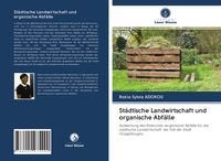 Produktbild: St&auml;dtische Landwirtschaft und organische Abf&auml;lle