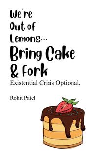 Produktbild: We Are Out Of Lemons...Bring Cake & Fork