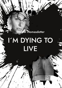 Produktbild: I&acute;m dying to live