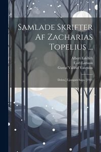 Produktbild: Samlade Skrifter Af Zacharias Topelius ...: Delen.] Ljungars Saga. [1921