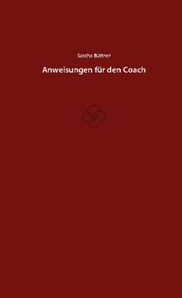 Bild vom Artikel Anweisungen für den Coach vom Autor Sascha Büttner