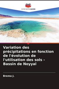 Produktbild: Variation des pr&eacute;cipitations en fonction de l'&eacute;volution de l'utilisation des sols - Bassin de Noyyal