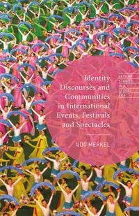 Produktbild: Identity Discourses and Communities in International Events, Festivals and Spectacles