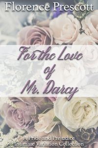 Produktbild: For the Love of Mr. Darcy: A Pride and Prejudice Intimate Variation Collection
