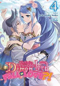 Produktbild: Why Shouldn't a Detestable Demon Lord Fall in Love?! Volume 4
