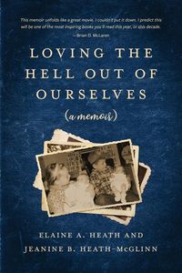 Produktbild: Loving the Hell Out of Ourselves (a memoir)