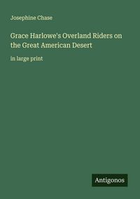 Produktbild: Grace Harlowe's Overland Riders on the Great American Desert