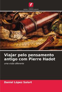 Produktbild: Viajar pelo pensamento antigo com Pierre Hadot