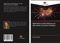 Produktbild: Op&eacute;rations arithm&eacute;tiques sur des entiers d'octets multiples