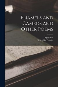 Produktbild: Enamels and Cameos and Other Poems
