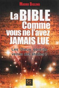 Produktbild: La Bible comme vous ne l'avez jamais lue : les dieux sont-ils venus