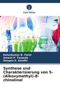 Produktbild: Synthese und Charakterisierung von 5-(Alkoxymethyl)-8-chinolinol