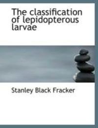 Produktbild: The Classification of Lepidopterous Larvae
