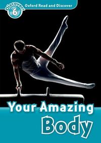 Produktbild: Oxford Read and Discover: Level 6: Your Amazing Body