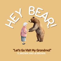 Produktbild: Hey Bear! Let's Go Visit My Grandma!