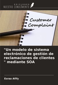 Produktbild: "Un modelo de sistema electr&oacute;nico de gesti&oacute;n de reclamaciones de clientes " mediante SOA