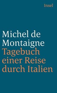 Produktbild: Tagebuch einer Reise durch Italien, die Schweiz und Deutschland in den Jahren 1580 und 1581