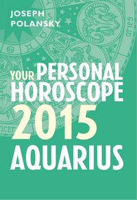 Produktbild: Aquarius 2015: Your Personal Horoscope