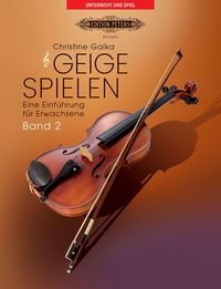 Produktbild: Geige spielen. Eine Einf&uuml;hrung f&uuml;r Erwachsene Band 2 F&uuml;r Violine solo