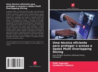 Produktbild: Uma t&eacute;cnica eficiente para proteger o acesso a dados Multi Overlapping Slicing