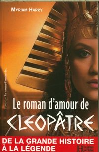 Produktbild: Le roman d'amour de Cl&eacute;op&acirc;tre