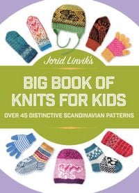 Produktbild: Jorid Linvik's Big Book of Knits for Kids