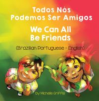 Produktbild: We Can All Be Friends (Brazilian Portuguese-English)